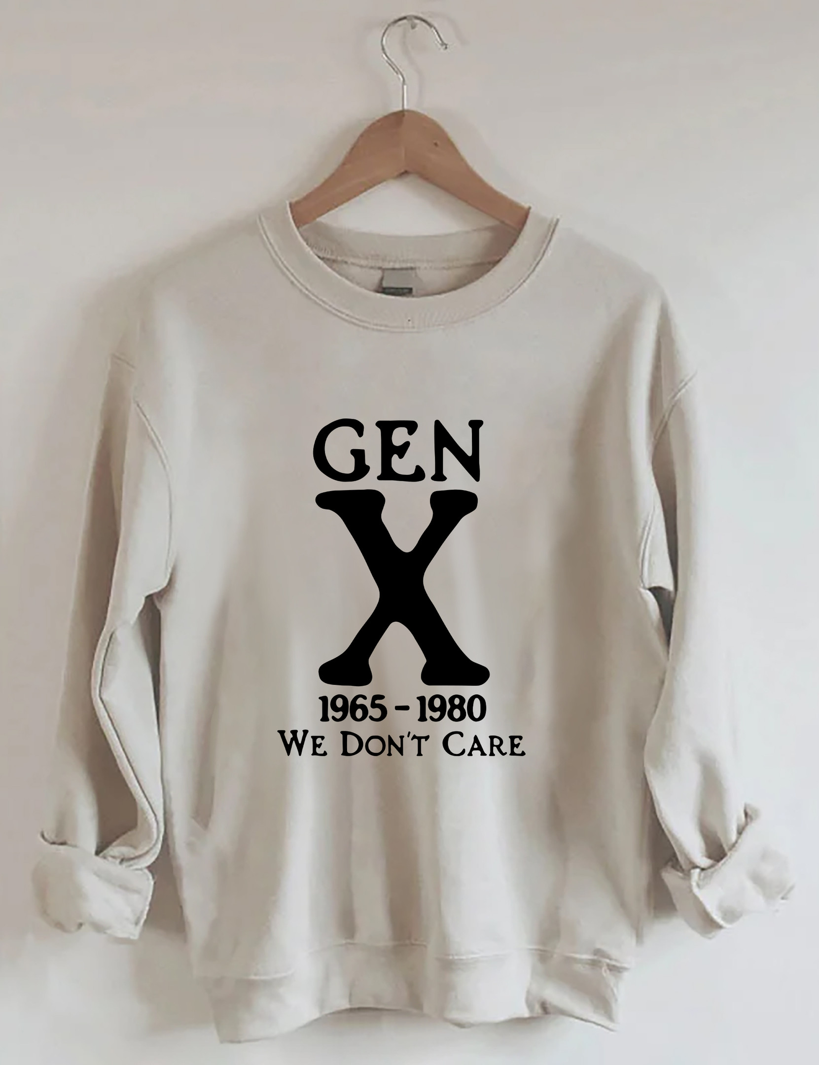 Gen X 1965 1980 We Dont Care Sweatshirt Funny Clothing Line Gifts For Teens