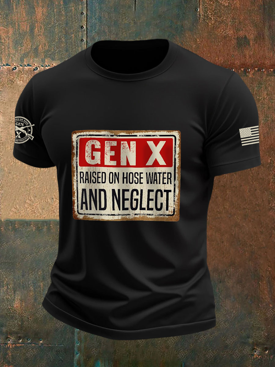 Gen X Raised Hose Water And Neglect T-Shirt Funny Gen X Humor Merch Gift For Men