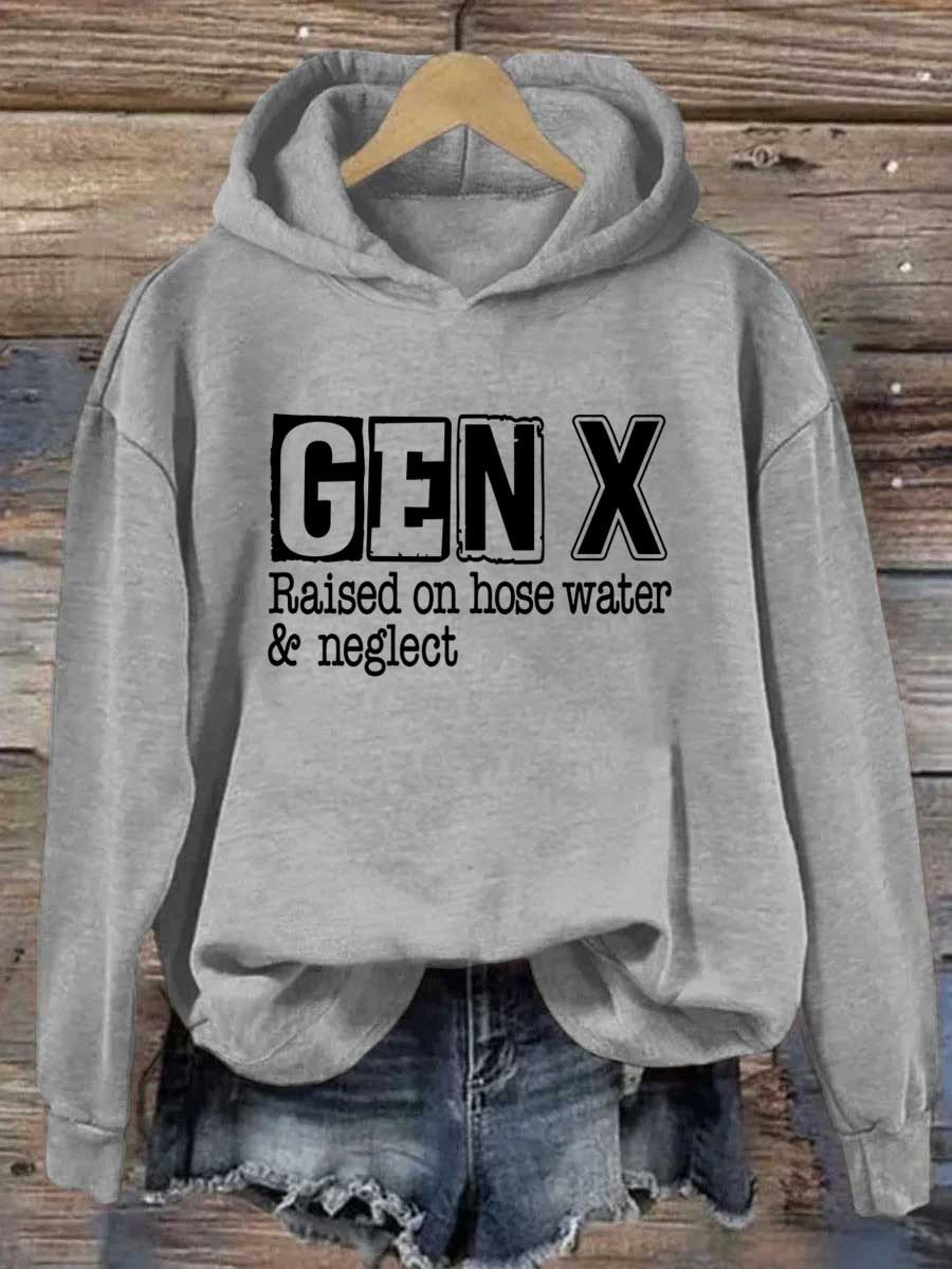 Gen X Raised On Hose Water And Neglect Hoodie Funny Hooded Sweatshirt Gifts For Her