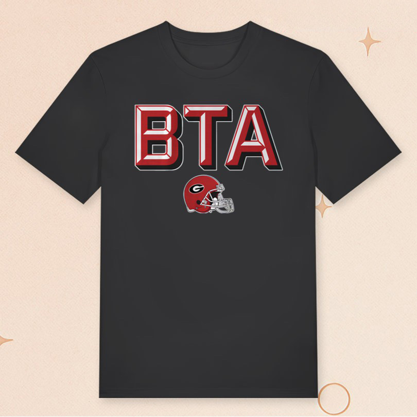 Georgia Football BTA T-Shirt Georgia Football BTA Helmet Shirt Gifts For Fans