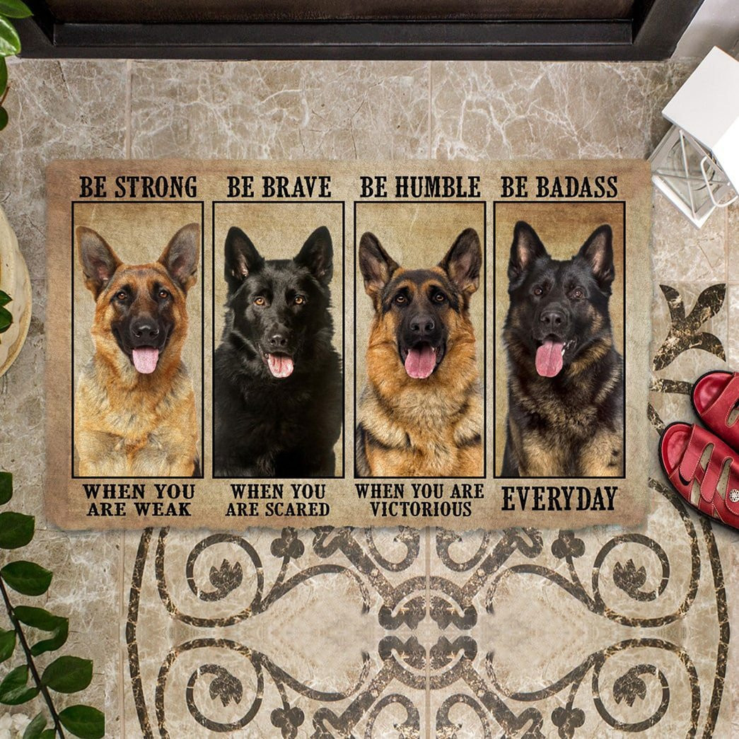 German Shepherd Be Strong Be Brave Be Humble Be Badass Doormat Front Door Idea Dog Themed Gifts