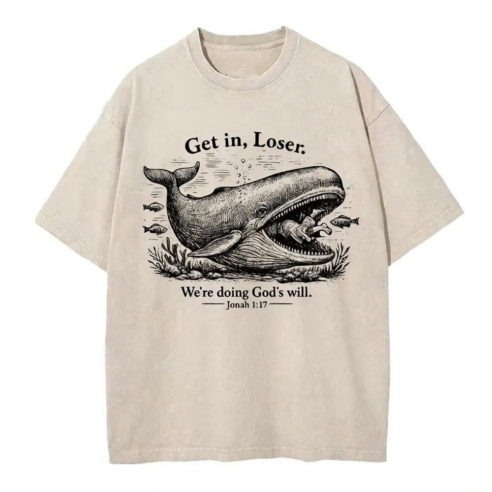 Get In Loser We Are Doing God Will Christian Graphic T-Shirt Jonah Whale Beige Faith Gift