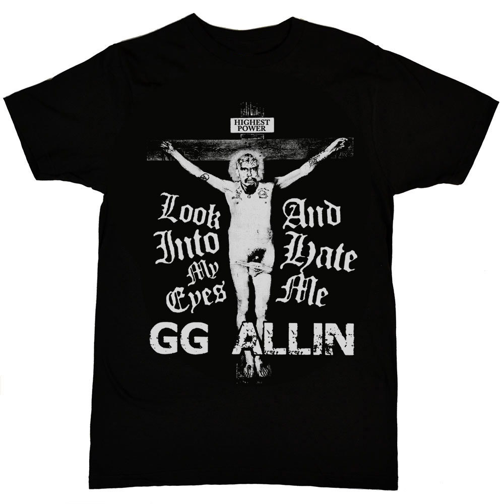 GG Allin Shirt Look Into My Eyes And Hate Me T-Shirt Gifts For Fans
