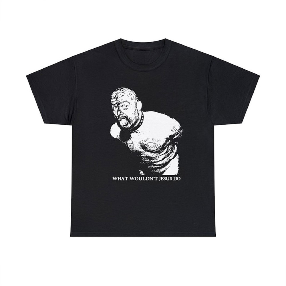 GG Allin Shirt What Wouldn't Jesus Do T-Shirt Funny Gifts For Rock Music Lovers