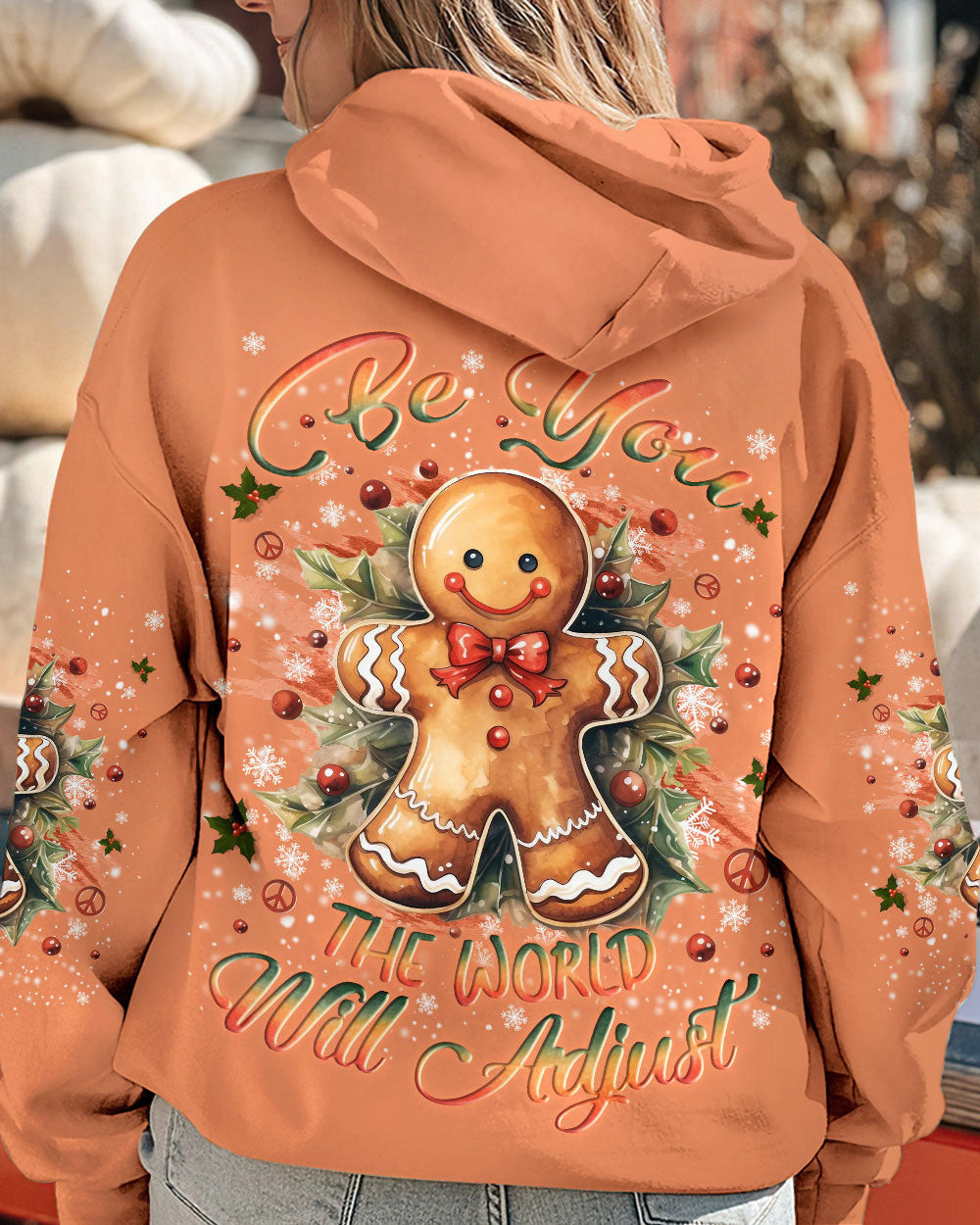 Gingebread Be You The World Will Adjust Hoodie Cute Apparel Christmas Presents For Men