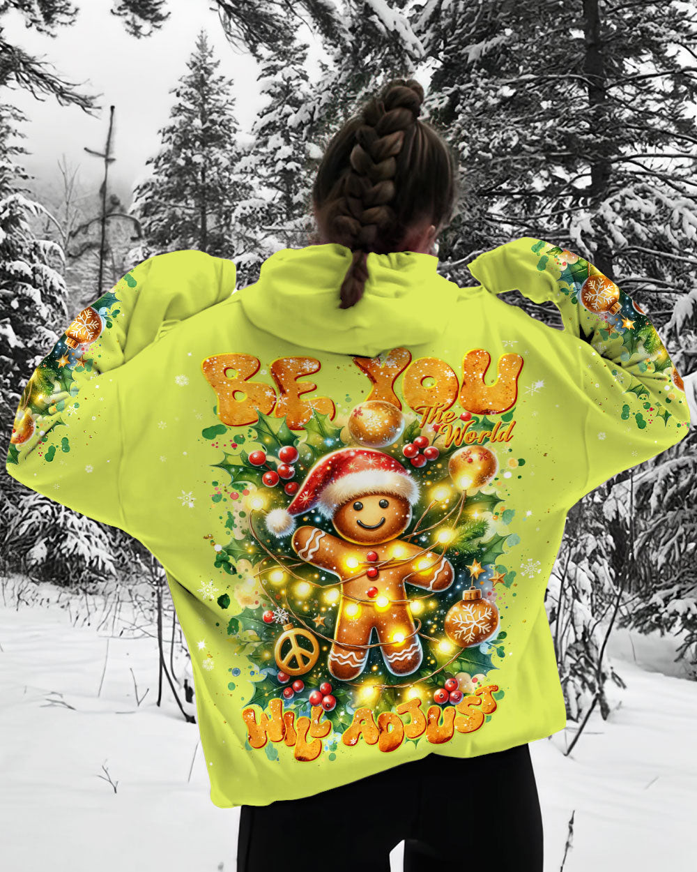 Gingerbread Be You The World Will Adjust Christmas Hoodie Bright Xmas Apparel Cookie Gifts