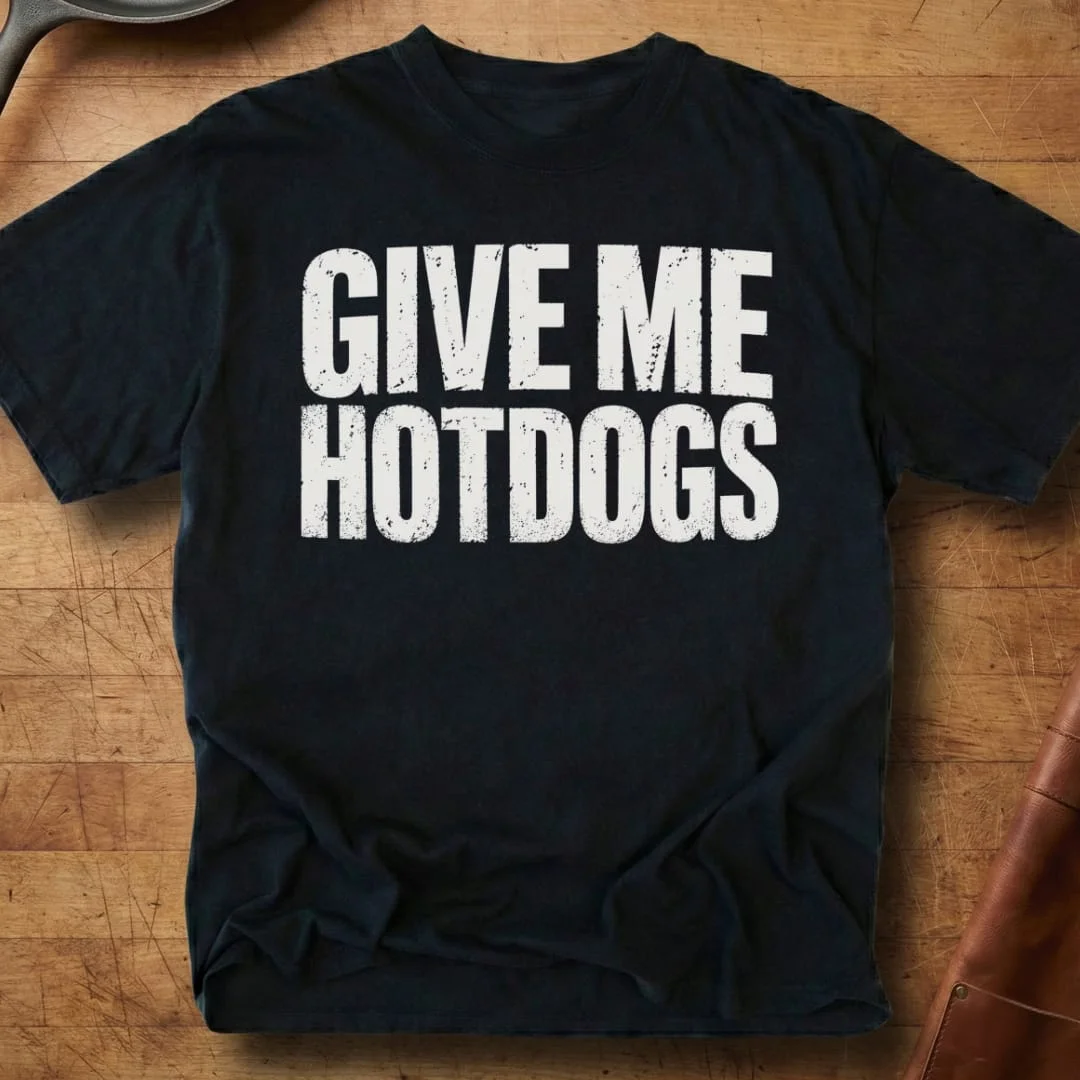 Give Me Hotdogs T-Shirt Food Lover Hotdog Fan Clothes Gifts For Bestie