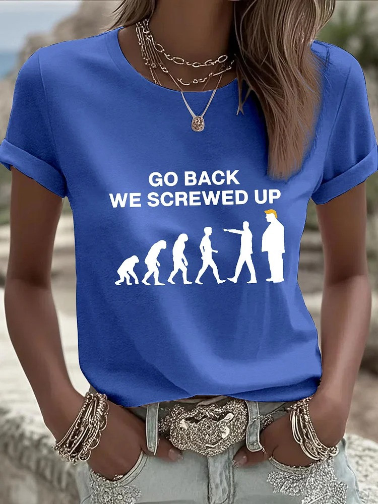 Go Back We Screwed Up Black T-Shirt Funny Political Costume No Kings Protest Merch Gifts