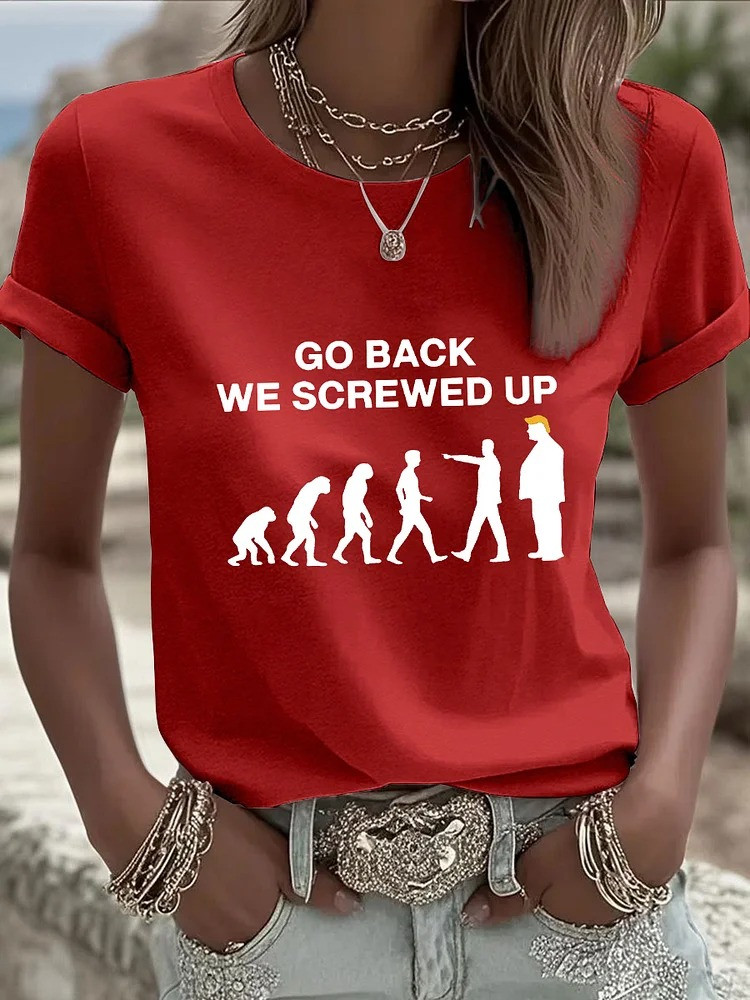 Go Back We Screwed Up Black T-Shirt Funny Political Costume No Kings Protest Merch Gifts