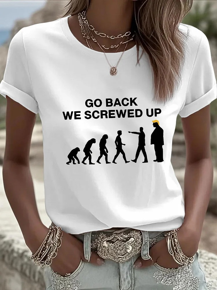 Go Back We Screwed Up Black T-Shirt Funny Political Costume No Kings Protest Merch Gifts