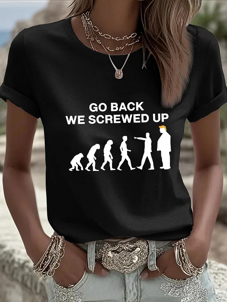 Go Back We Screwed Up Black T-Shirt Funny Political Costume No Kings Protest Merch Gifts