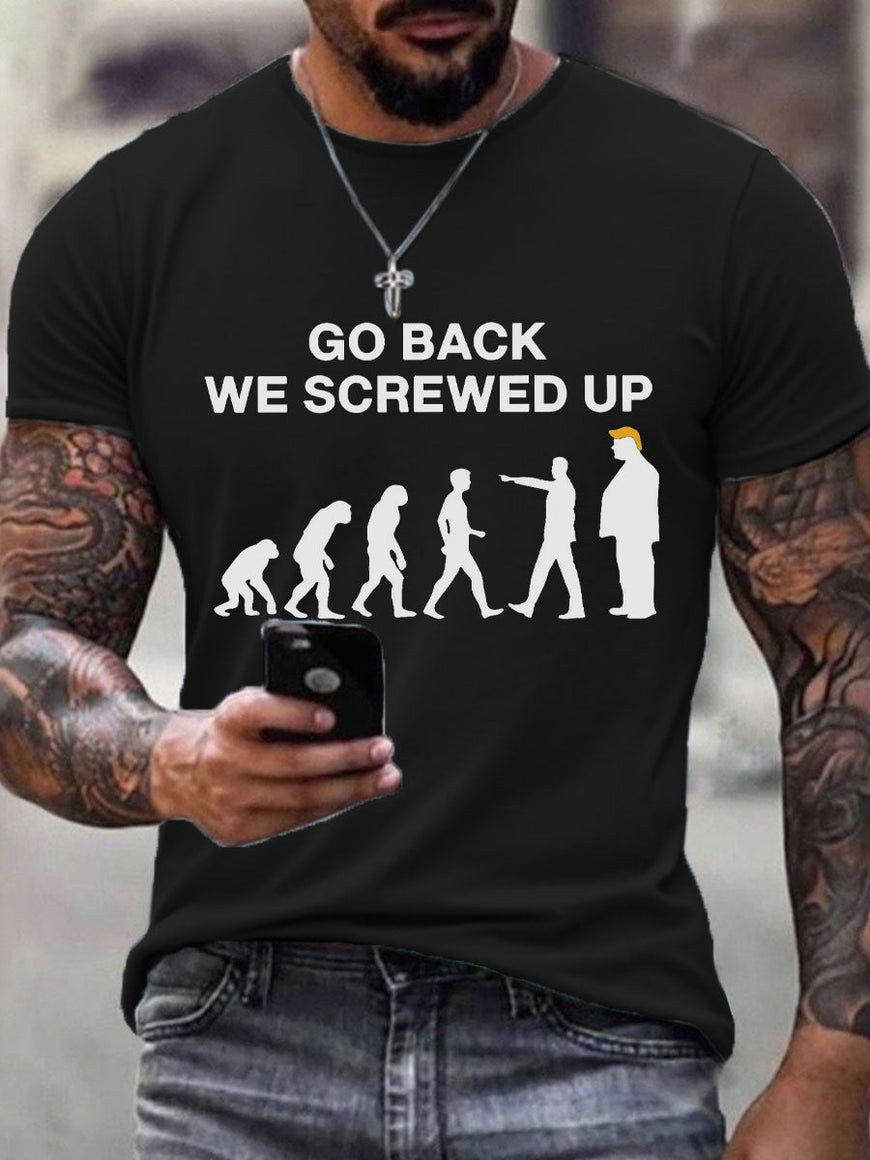 Go Back We Screwed Up T-Shirt 86 47 Anti MAGA Shirt Best Gifts For Patriotic Men