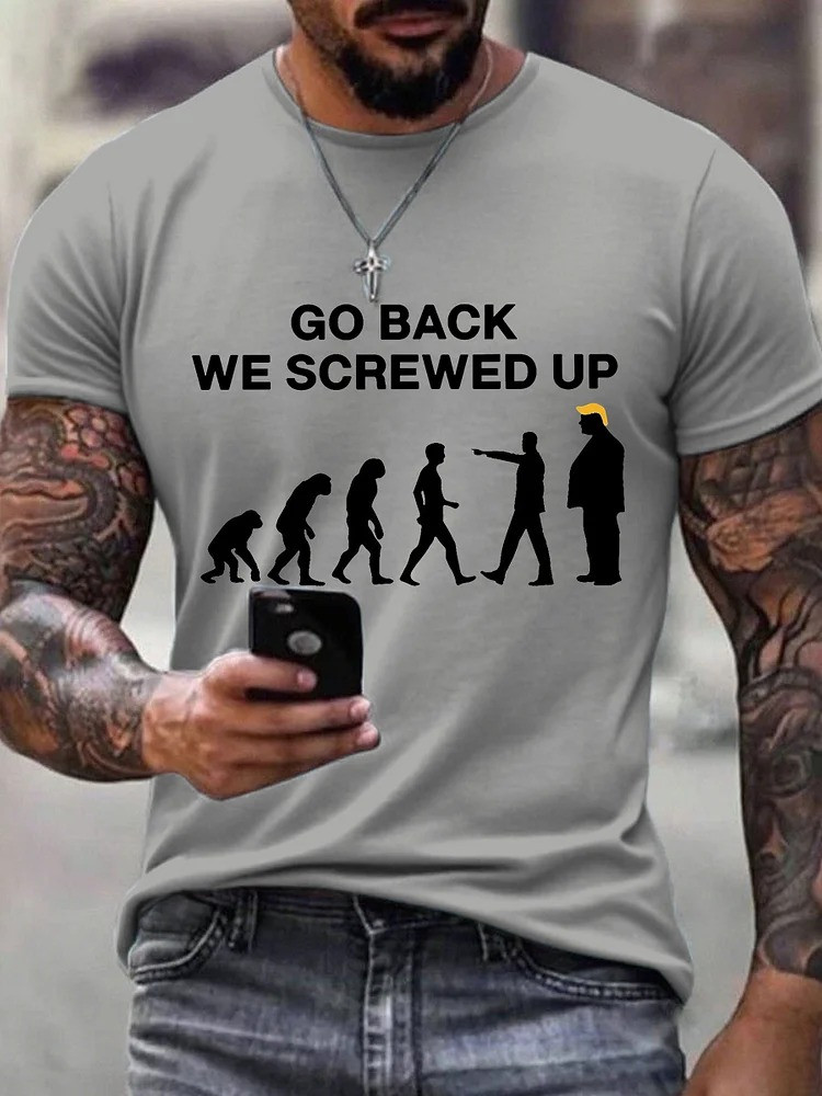 Go Back We Screwed Up T-Shirt No Kings Protest Merch Anti Trump Gifts For Him