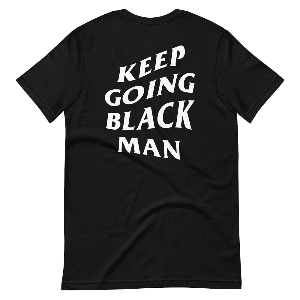 Go Black Man Go Shirt Keep Going Black Man T-Shirt Stepdad Gifts For Father's Day Gift for Dad Go Black Man Go Shirt Keep Going Black Man T-Shirt Stepdad Gifts For Father's Day Gift for Dad