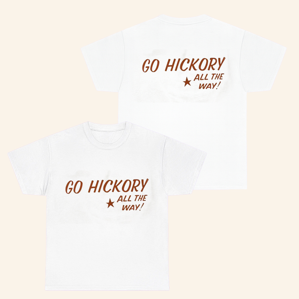Go Hickory All The Way T-Shirt Hoosiers Movie Merch Gifts Ideas For Boyfriend