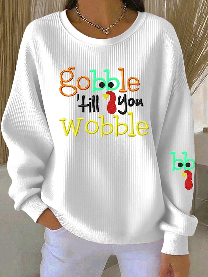 Gobble Till You Wobble Turkey Thanksgiving Sweatshirt Funny Turkey Merch Thanksgiving Gifts