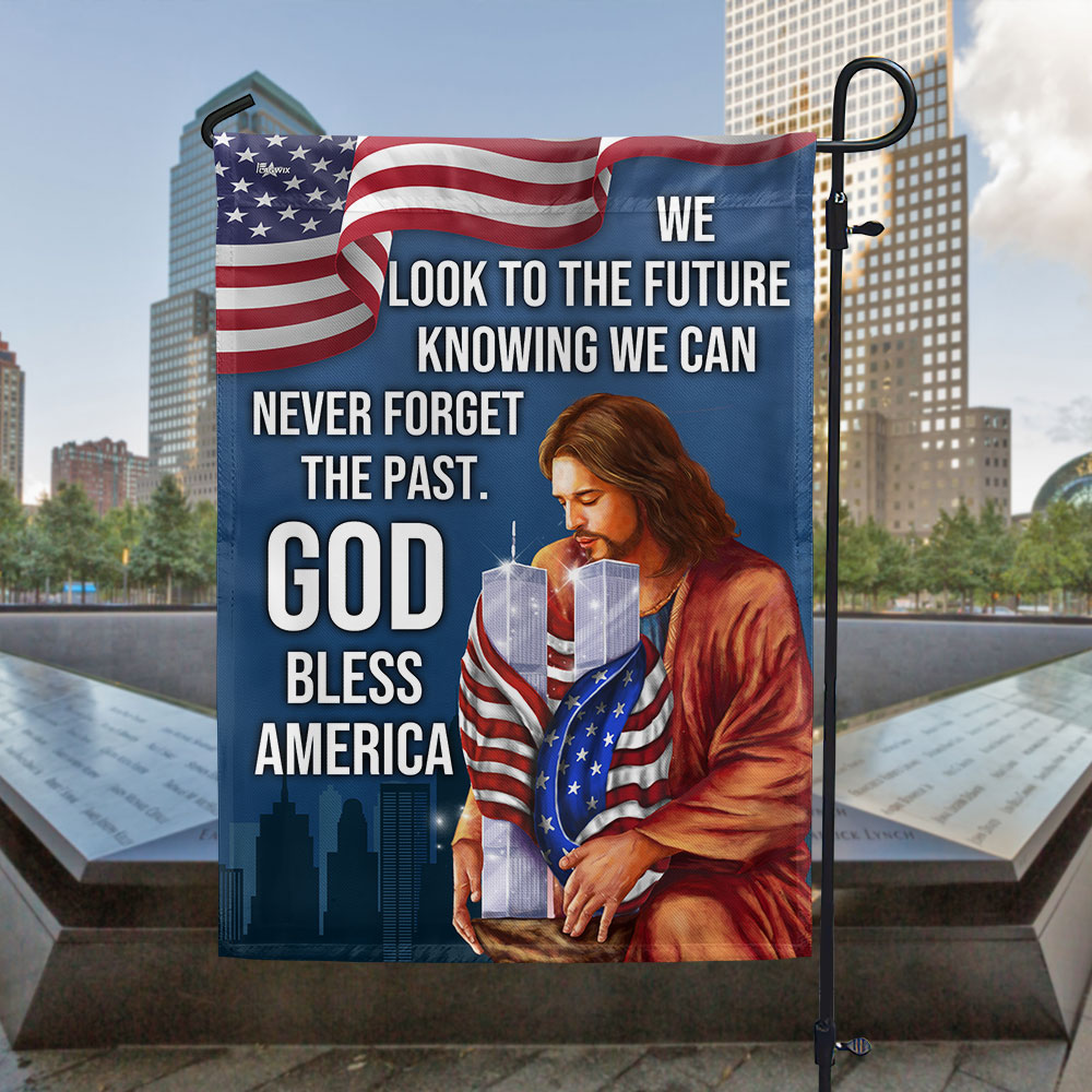 God Bless America Never Forget 9 11 Patriot Day September 11th Memorial Flag