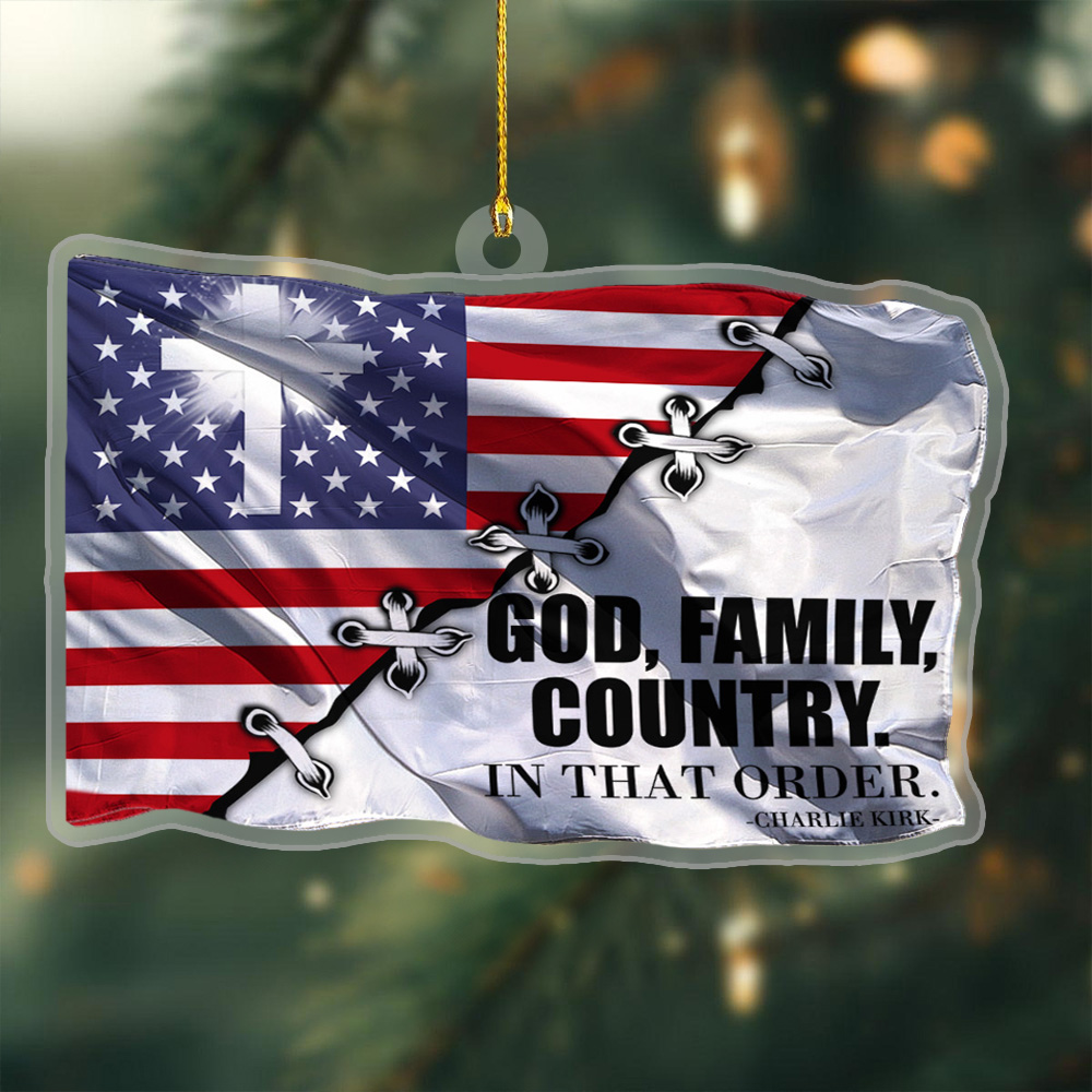 God Family Country Acrylic Xmas Ornament In That Order USA Flag Charlie Kirk Christmas Decor