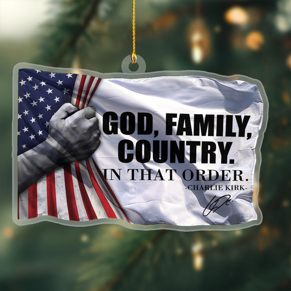 God Family Country In That Order Acrylic Christmas Ornament Signed Charlie Kirk Christmas Decor