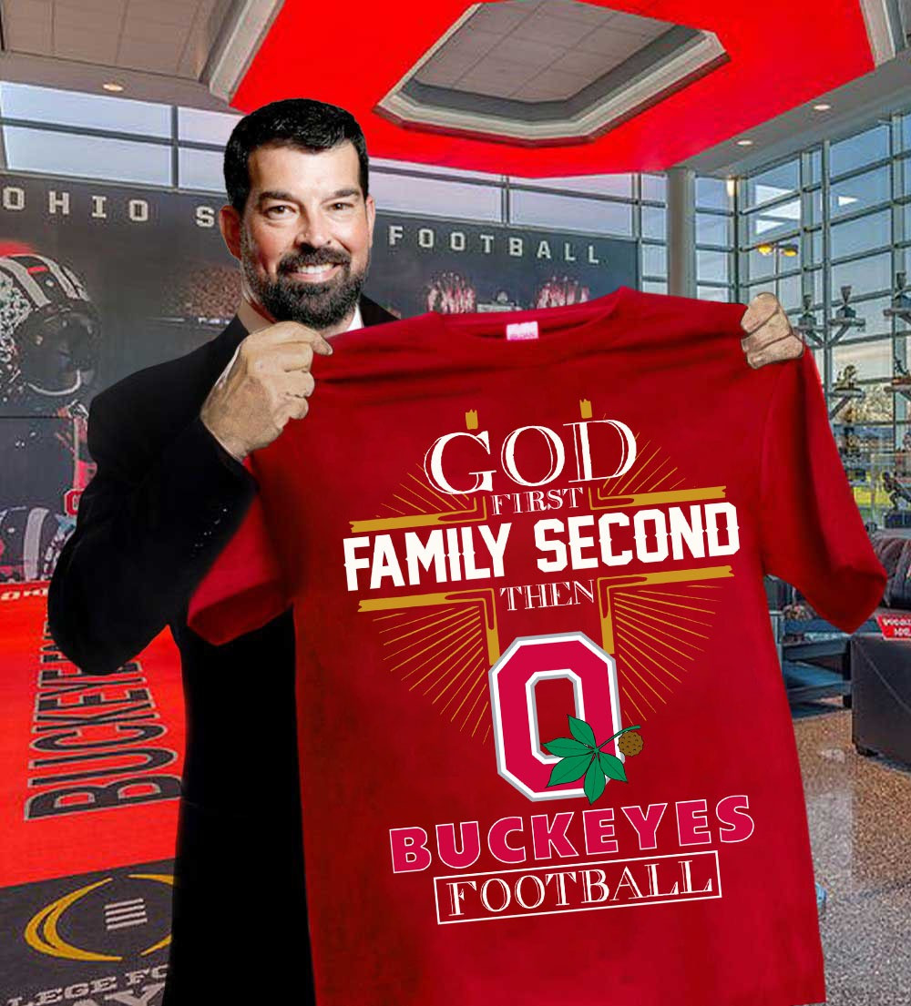 God First Family Second Then Buckeyes Shirt Ohio State Champions Buckeyes Fan Clothing
