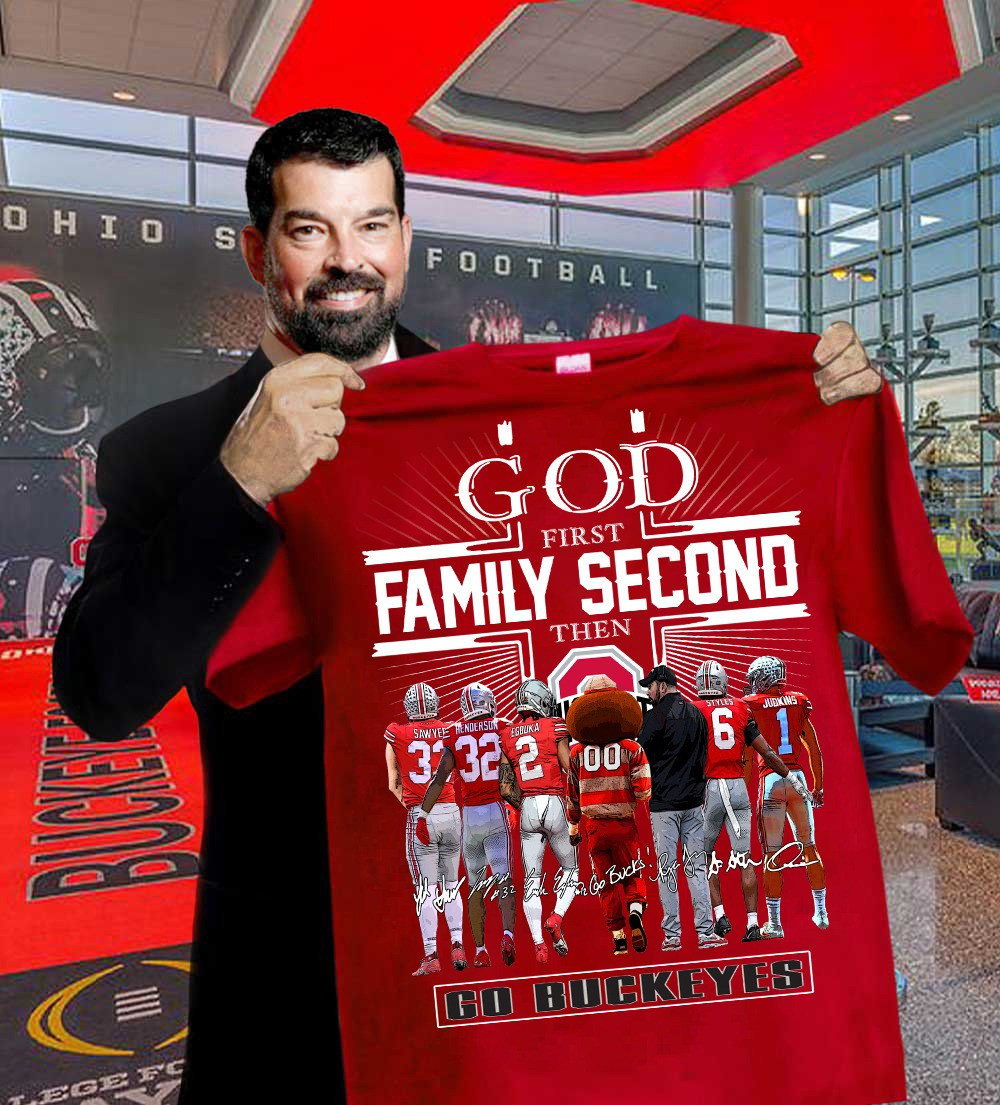 God First Family Second Then Go Buckeyes T-Shirt Ohio State Champions Buckeyes Fan Gifts