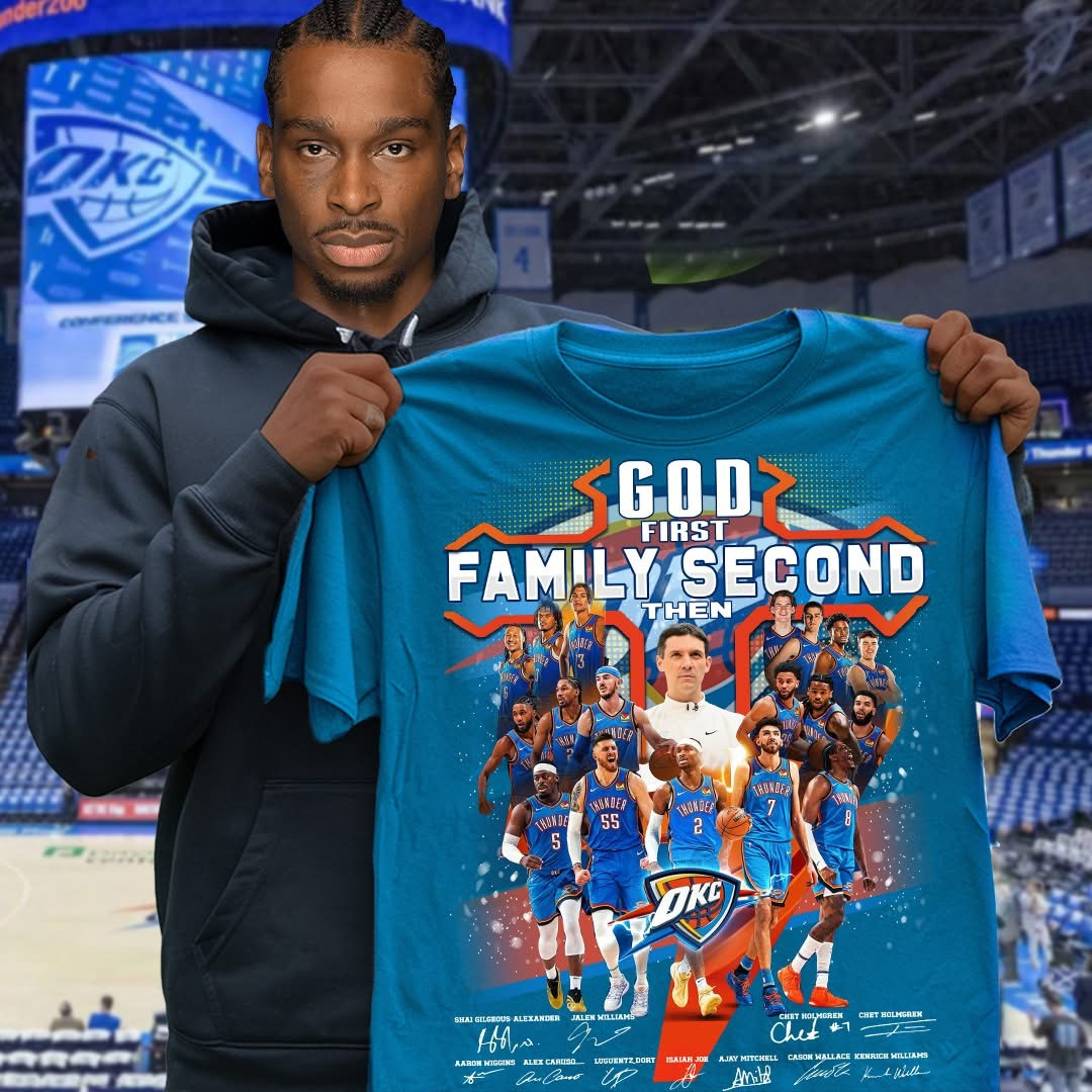 God First Family Second Then OKC Oklahoma City Thunder T-Shirt Merch Faith Fan Gifts