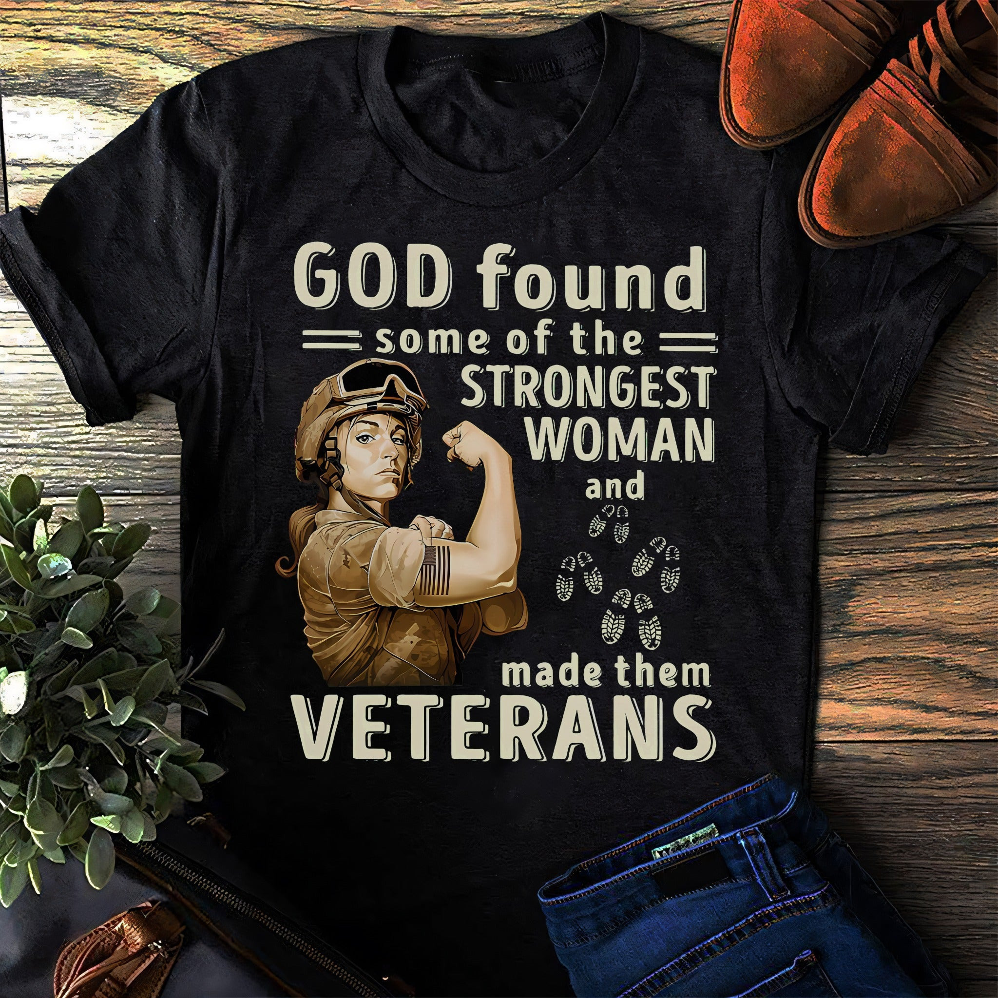 God Found Strongest Woman Made Them Veteran T-Shirt Proud Of Female Veteran Shirt