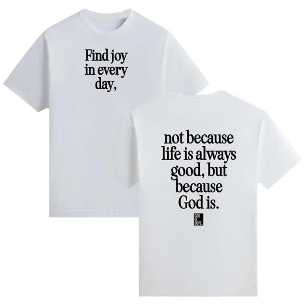 God Is Dope Merch Find Joy In Every Day T-Shirt Unique Gifts For Husband