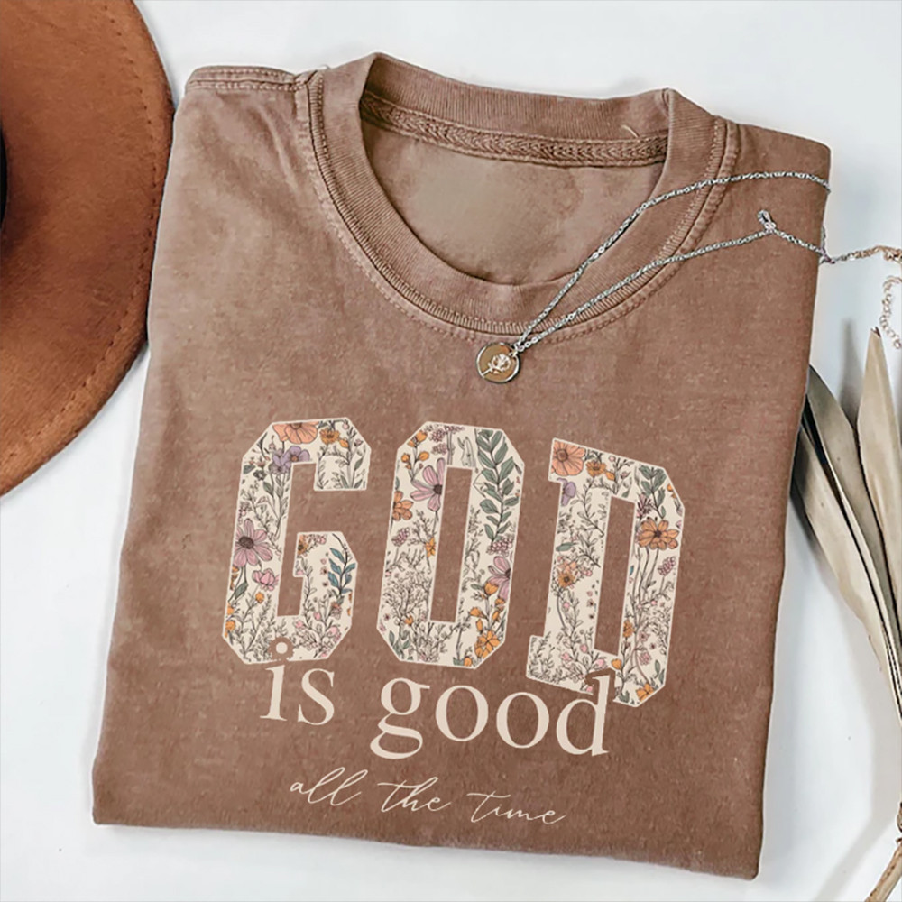 God Is Good All The Time T-Shirt In God We Trust Shirt Best Gift For Christians