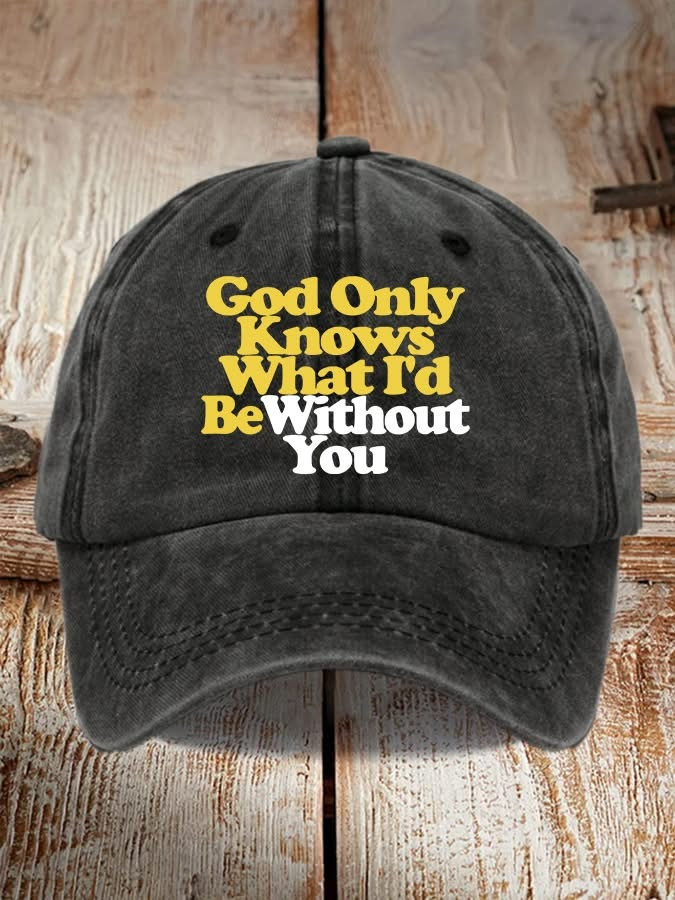 God Only Knows What I'd Be Without You Brian Wilson Hat Funny Cap Gifts For Him