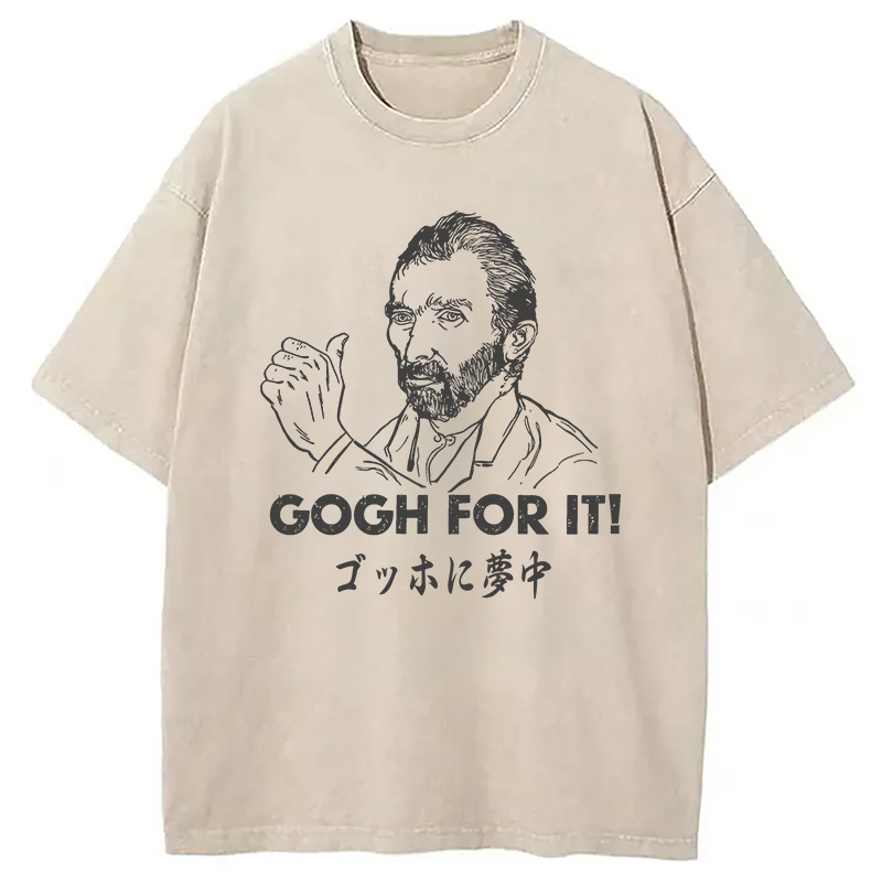 Gogh For It Washed T-Shirt Classic Graphic Fashion Tee Gifts For Besties