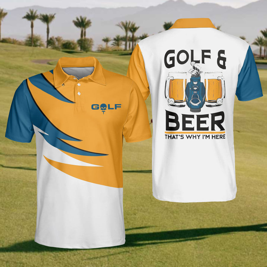 Golf & Beer Thats Why I'm Here Golf Polo Shirt Funny Golf Clothes Father's Day Present Idea