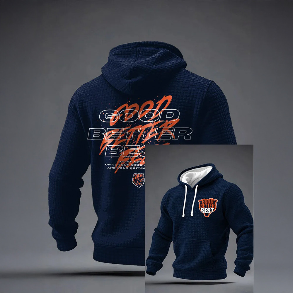 Good Better Best Chicago Bears Hoodie Game Day Apparel Gift For Boyfriend