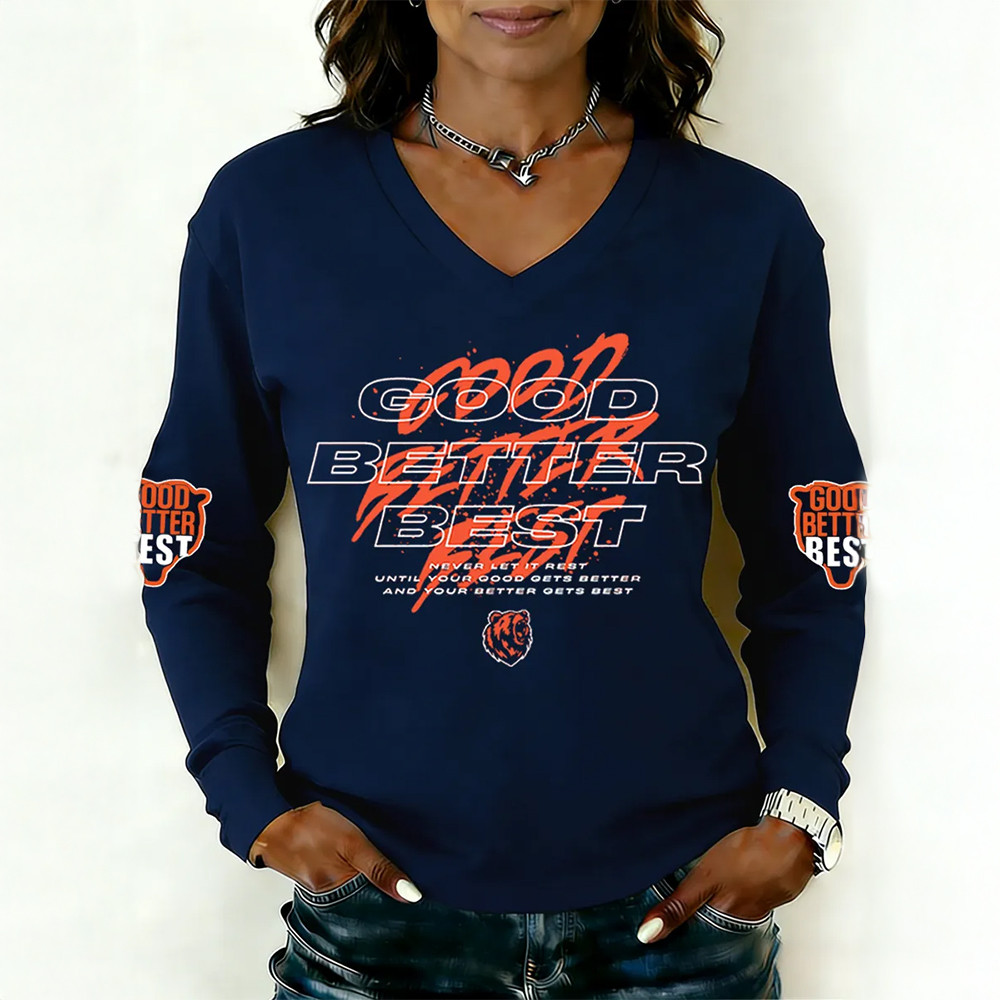 Good Better Best Chicago Bears V-Neck Long Sleeve Shirt Football Merch Gift Ideas For Her