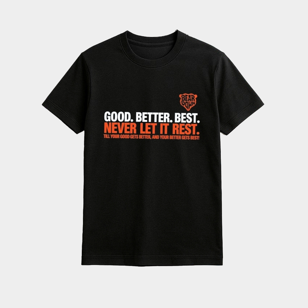 Good Better Best Never Let It Rest Shirt Chicago Football Apparel Gifts For Father