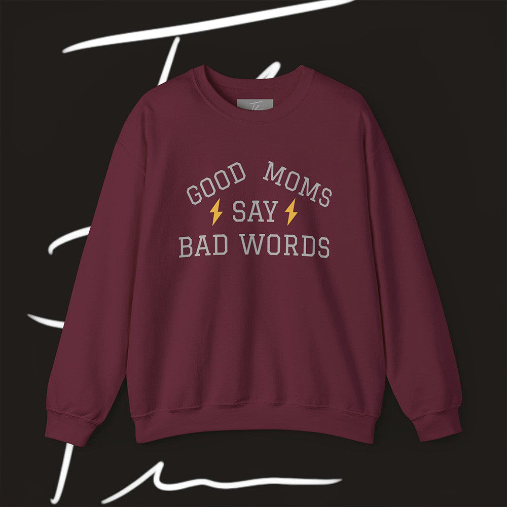 Good Moms Say Bad Words Sweatshirt Mother's Day Funny Sweatshirt Gifts For Mom