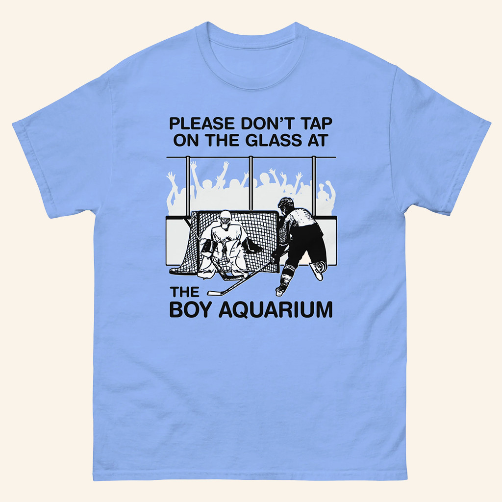 Good Shirts Merch Please Don't Tap On The Glass At The Boy Aquarium Shirt Ice Hockey Fan Gifts