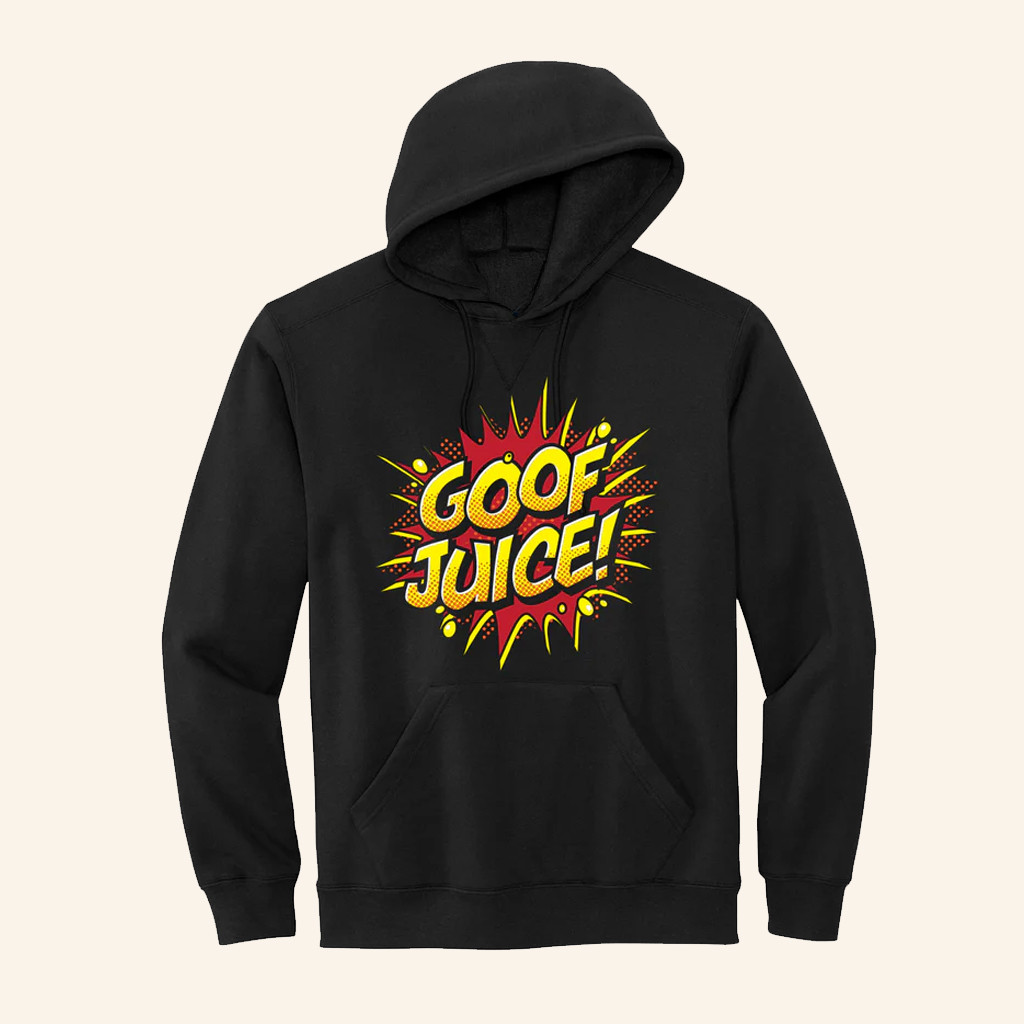 Goof Juice Black Hoodie Funny Humor Apparel Gifts Ideas For Brothers Goof Juice Black Hoodie Funny Humor Apparel Gifts Ideas For Brothers