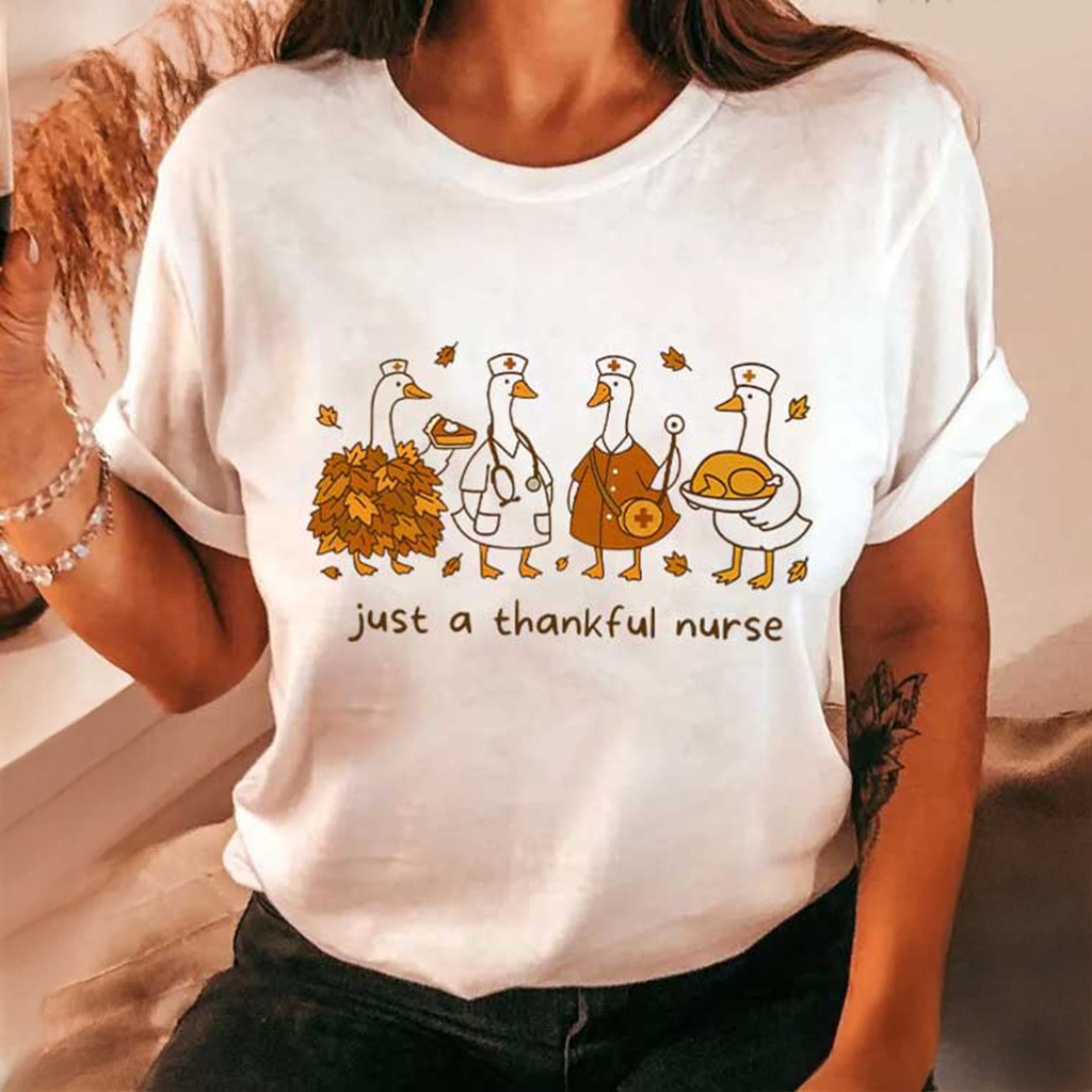 Goose Just A Thankful Nurse Shirt Funny Autumn T-Shirt Gifts For Wife