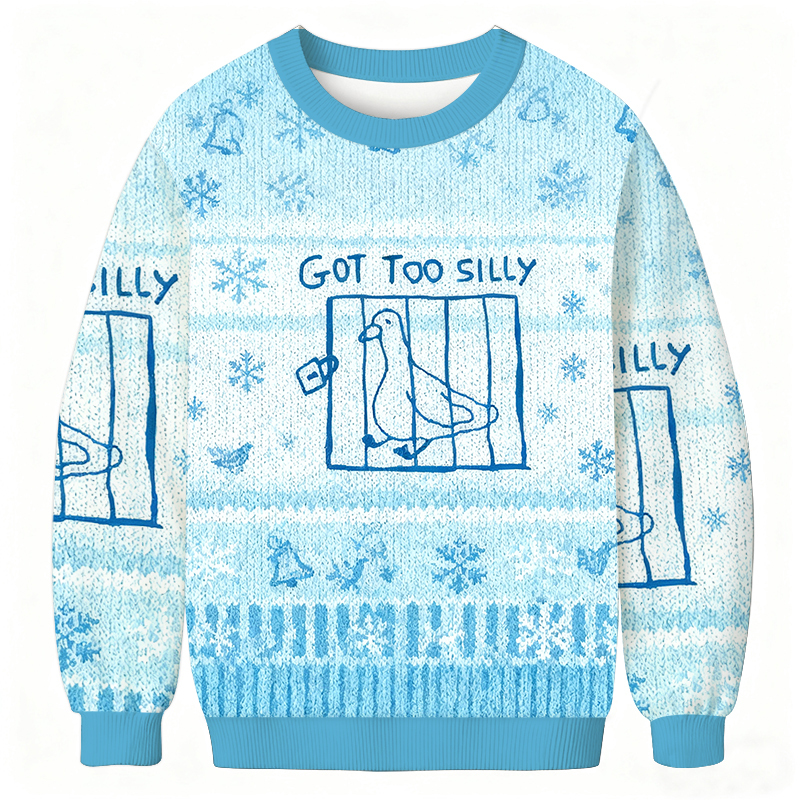 Got Too Silly Meme Christmas Ugly Sweatshirt Christmas Gift For Family Got Too Silly Meme Christmas Ugly Sweatshirt Christmas Gift For Family