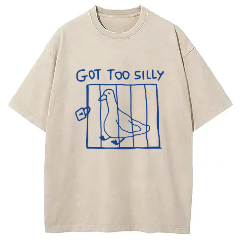 Got Too Silly Meme Washed T-Shirt Casual Vintage Everyday Look Gifts For Brother