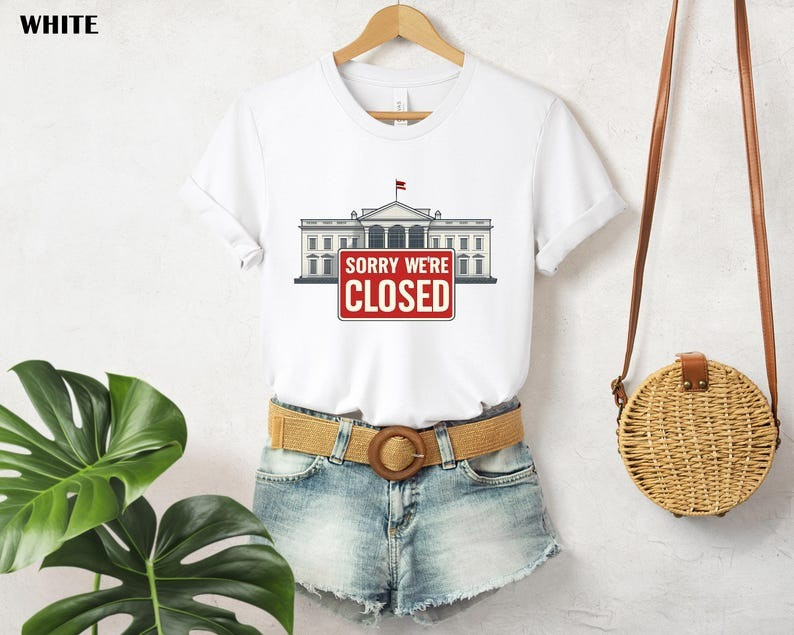 Government Shutdown 2025 T-Shirt Congress Shutdown Sorry We're Closed Protest Apparel