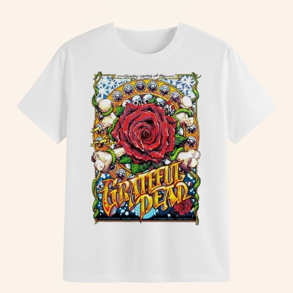 Grateful Dead 60 Years Of The Grass Valley California At The Chambers Project On Dec 6 2025 Shirt