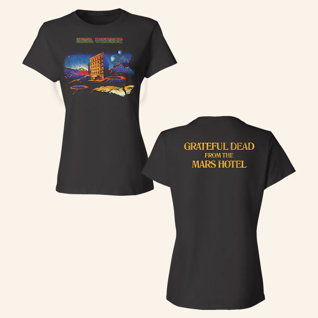 Grateful Dead Merch From The Mars Hotel T-Shirt Cool Gifts For Music Lovers Grateful Dead Merch From The Mars Hotel T-Shirt Cool Gifts For Music Lovers