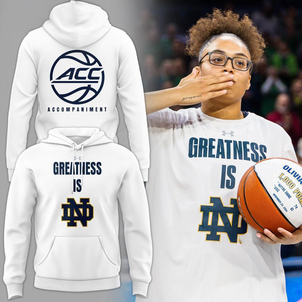 Greatness Is Notre Dame Fighting Irish Women's Basketball Hoodie Gifts For Fan