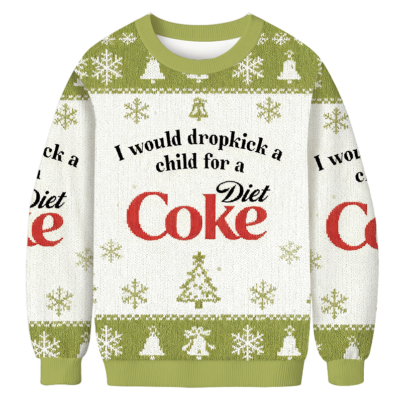 Green I Would Dropkick A Child For A Diet Coke Christmas Ugly Sweatshirt Christmas Gift For Family