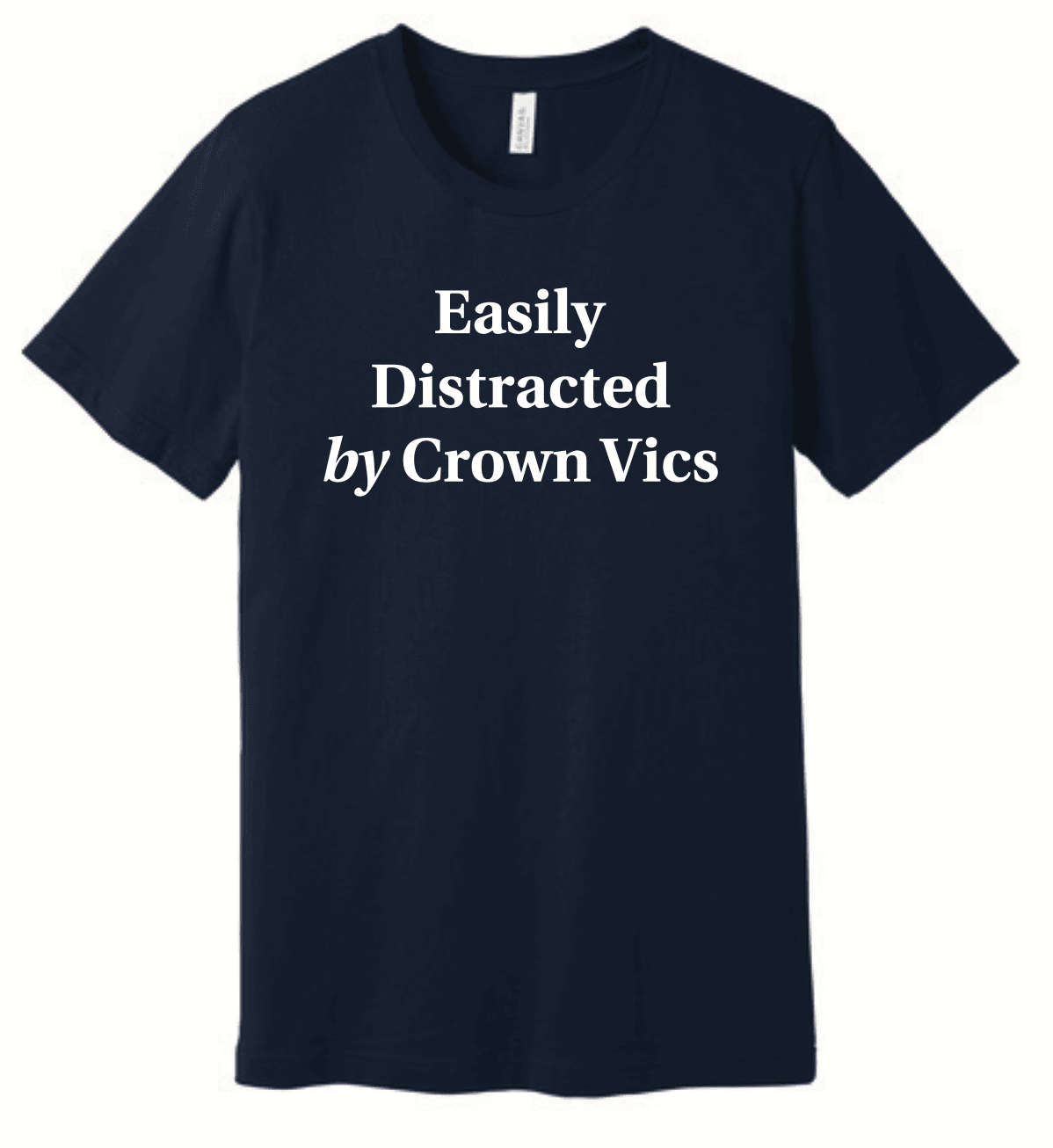 Greg Biffle Merch Easily Distracted By Crown Vics T-Shirt Trendy Shirt Gifts For Car Lovers