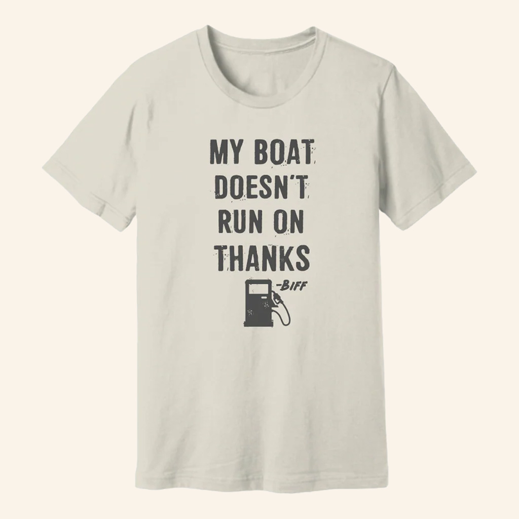Greg Biffle Merch My Boat Doesn't Run On Thanks T-Shirt Greg Biffle Shirt Gifts For Fans