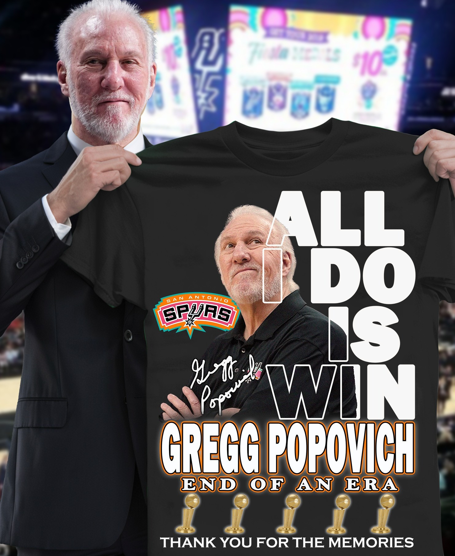 Gregg Popovich End Of An Ero All I Do Is Win Shirt Thank You For The Memories Fan Gifts