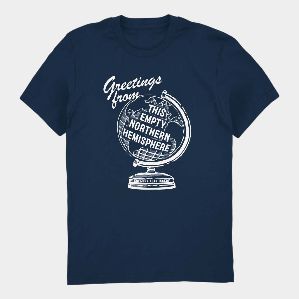 Gregory Alan Isakov Merch Greetings From T-Shirt This Empty Northern Hemisphere Shirt Gifts Gregory Alan Isakov Merch Greetings From T-Shirt This Empty Northern Hemisphere Shirt Gifts